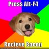 Press Alt-F4 Recieve Bacon.jpg