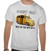 short_bus_t_shirts-r0de56304f8bf4728919598d9ffa9af3b_804gs_512.jpg