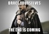 brace-yourselves-the-end-is-coming.jpg